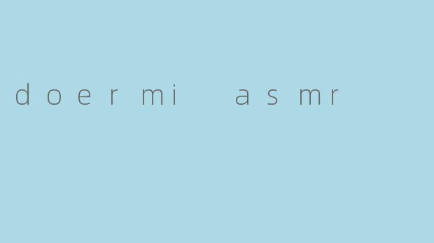 doermi asmr